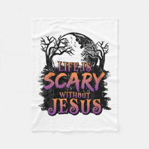 Het leven is eng zonder Jezus Halloween kostuum Fleece Deken