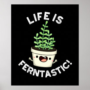 Het leven is Ferntastic Funny Fern Plant Pun Dark Poster