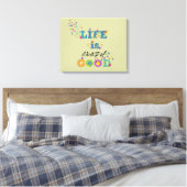 Het leven is gek goed canvas afdruk (Insitu (Slaapkamer))