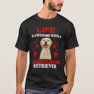 Het Leven Is Geweldig Met Een Labrador Retriever   T-shirt