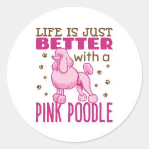 Het leven is gewoon beter met een roze poedel ronde sticker