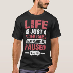 Het leven is gewoon een videospel dat niet kan wor t-shirt