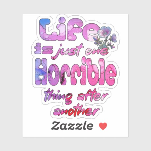 Het leven is gewoon het ene verschrikkelijke ding  sticker (Vel)