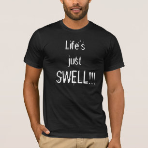 Het leven is gewoon SWELL!!! T-shirt