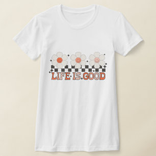 Het leven is goed dagen t-shirt