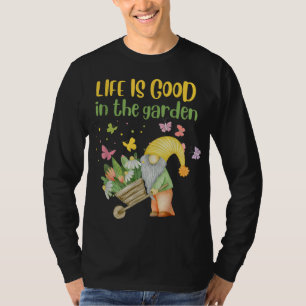 Het leven is goed in de tuingnome Spring T-shirt
