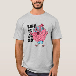 Het leven is goed | Leuk Brain Character T-Shirt