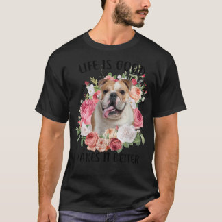 Het leven is goed, maar een hond maakt het beter E T-shirt