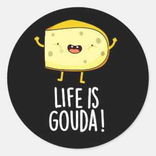 Het leven is Gouda Funny Positieve kaak un Dark BG Ronde Sticker