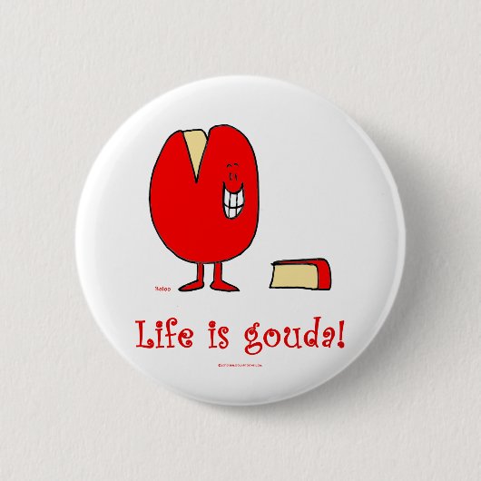het leven is goudkaas ronde button 5,7 cm (Voorkant)