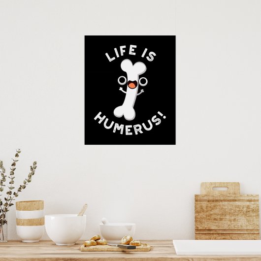 Het leven is Humerus Funny Bone Pun Dark BG Poster (Keuken)