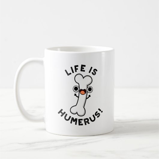 Het leven is Humerus Funny Bone Pun Koffiemok (Links)
