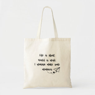 Het leven is kort, de wereld is breed, tote bag