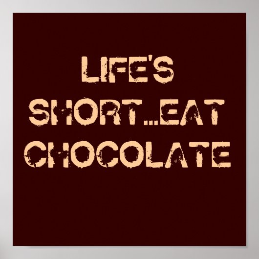 HET LEVEN IS KORT...EAT CHOCOLAAT POSTER (Voorkant)