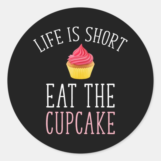 Het leven is kort - eet de cupcake ronde sticker (Voorkant)