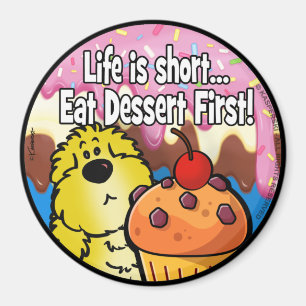 Het leven is kort... Eet eerst dessert! Magneet