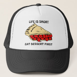 Het leven is kort. Eet eerst dessert. Trucker Pet