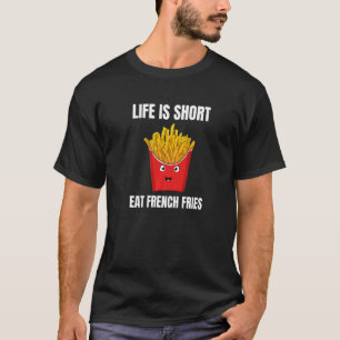 Het leven is kort eet frieten fastfood t-shirt