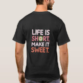 Het leven is kort en fijn t-shirt (Achterkant)