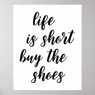 Het leven is kort en koop het Poster van de schoen