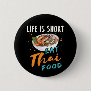 Het leven is kort eten Thaise voeding Ronde Button 5,7 Cm