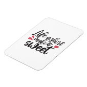 Het leven is kort, maak het zoet - Inspirerend quo Magneet (Linkerzijde)