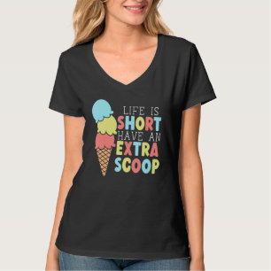 Het leven is kort, neem een extra schep ijs gelat t-shirt