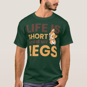Het leven is kort, net als mijn benen voor Corgi O T-shirt