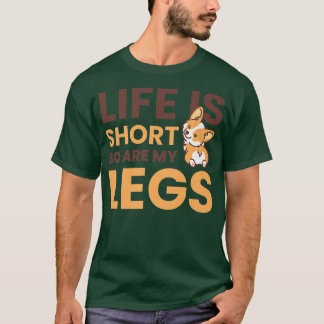 Het leven is kort, net als mijn benen voor Corgi O T-shirt