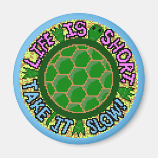 Het leven is kort. Rustig maar. Magneet