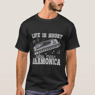 Het leven is kort spel meer harmonica mondorgel sc t-shirt