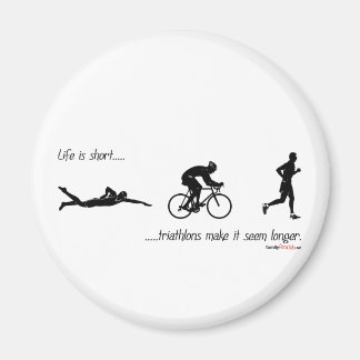 Het leven is kort..triathlons lijken langer. magneet