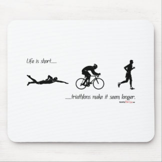 Het leven is kort...triathlons lijken langer. muismat