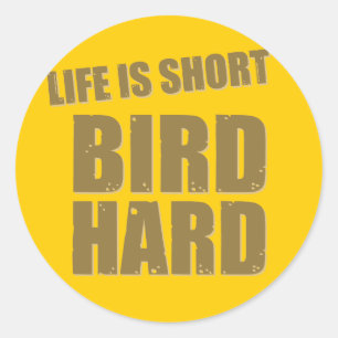 Het leven is kort, vogel hard ronde sticker