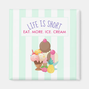 Het leven is korter dan eten meer ijskap magneet