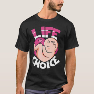 Het leven is mijn keuze Pro Life Anti-abortus T-shirt