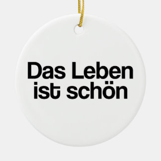 🇩🇪 Het leven is mooi, Duitse tekst Keramisch Ornament