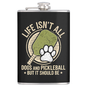 Het Leven Is Niet Alleen Honden En Pickleball Heupfles