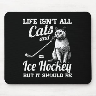 Het leven is niet alleen katten en ijshockey, maar muismat