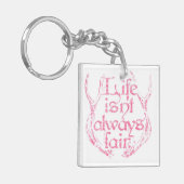 Het leven is niet altijd eerlijk. sleutelhanger (Voorkant Links)