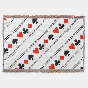 Het leven is niets anders dan een spel van brug deken