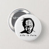 Het leven is pijn ronde button 5,7 cm (Voorkant /achterkant)