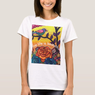 Het leven is prachtig t-shirt
