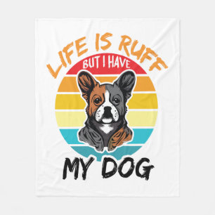 Het leven is roos, maar ik heb mijn hond fleece deken