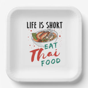 Het leven is "Short Eat Thai Food" Papieren Bordje