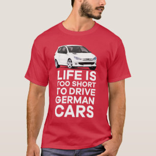 Het leven is te kort - Duits - PUG 206 GTi T-shirt