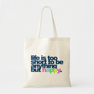 Het leven is te kort om alles behalve gelukkig te  tote bag