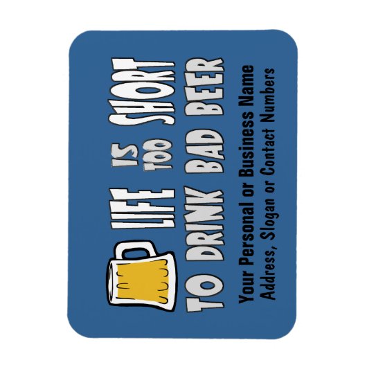 Het leven is te kort om Bad Beer te Drinken Magneet (Verticaal)