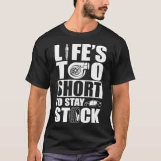 Het leven is te kort om de voorraad auto te houden t-shirt
