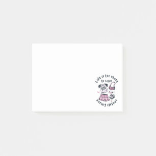 Het leven is te kort om kleren te draag post-it® notes
